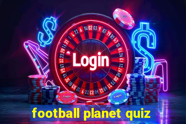 football planet quiz